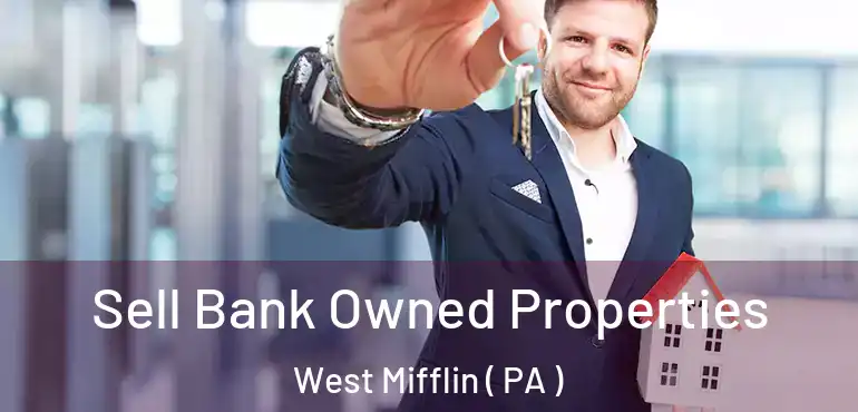  Sell Bank Owned Properties West Mifflin ( PA )