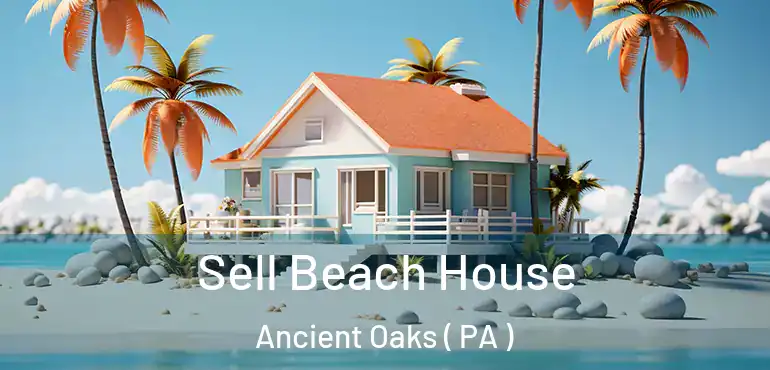  Sell Beach House Ancient Oaks ( PA )