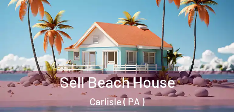  Sell Beach House Carlisle ( PA )