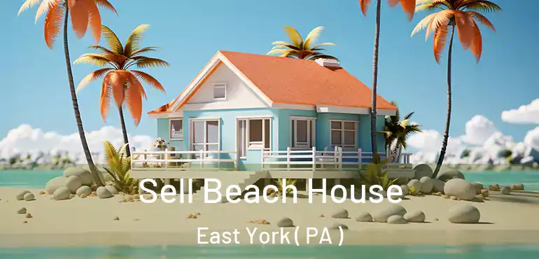  Sell Beach House East York ( PA )