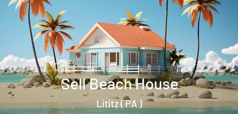  Sell Beach House Lititz ( PA )