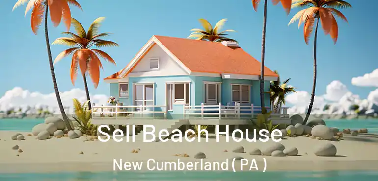  Sell Beach House New Cumberland ( PA )