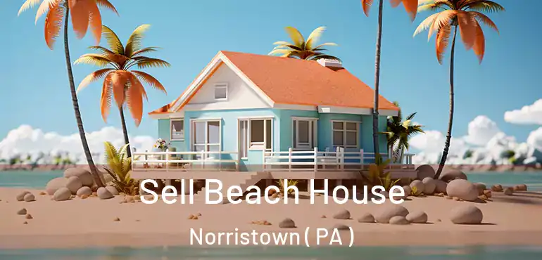  Sell Beach House Norristown ( PA )