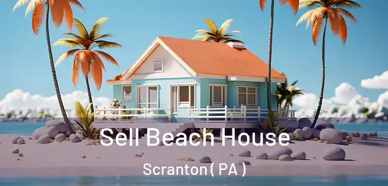  Sell Beach House Scranton ( PA )