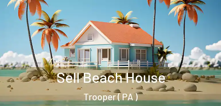  Sell Beach House Trooper ( PA )
