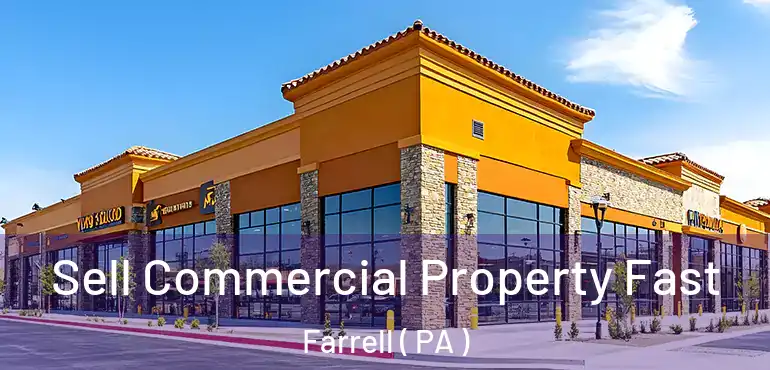  Sell Commercial Property Fast Farrell ( PA )