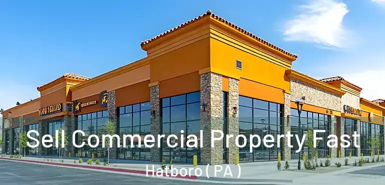  Sell Commercial Property Fast Hatboro ( PA )