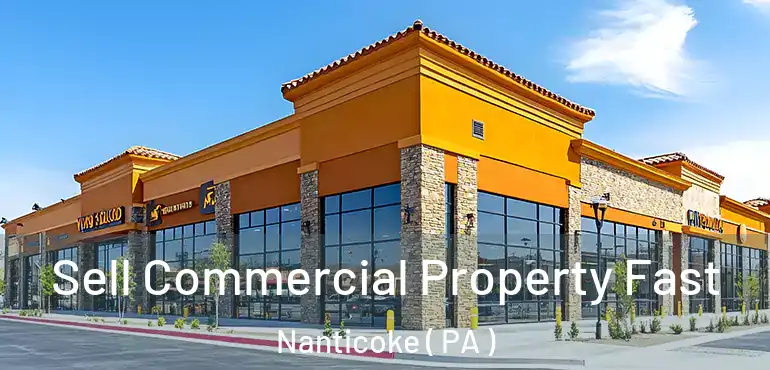  Sell Commercial Property Fast Nanticoke ( PA )