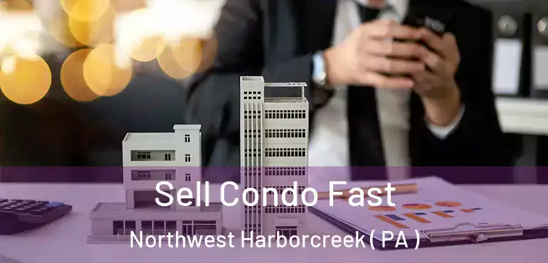  Sell Condo Fast Northwest Harborcreek ( PA )