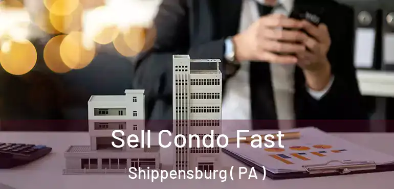  Sell Condo Fast Shippensburg ( PA )