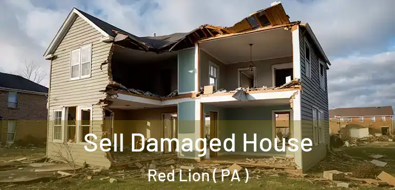  Sell Damaged House Red Lion ( PA )