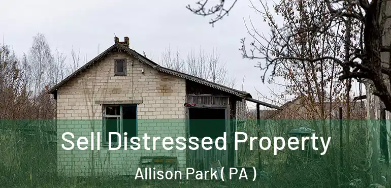  Sell Distressed Property Allison Park ( PA )