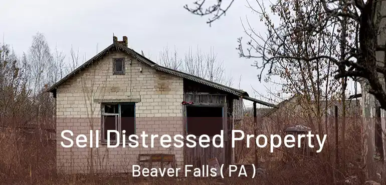  Sell Distressed Property Beaver Falls ( PA )