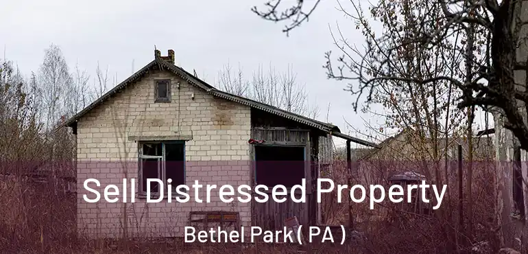  Sell Distressed Property Bethel Park ( PA )