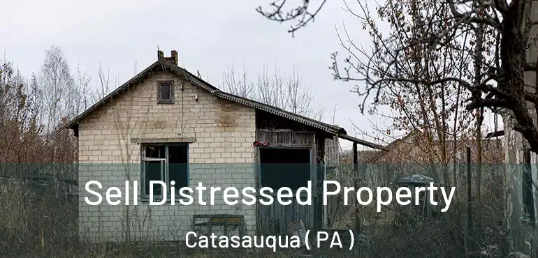  Sell Distressed Property Catasauqua ( PA )