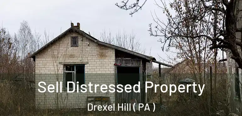  Sell Distressed Property Drexel Hill ( PA )