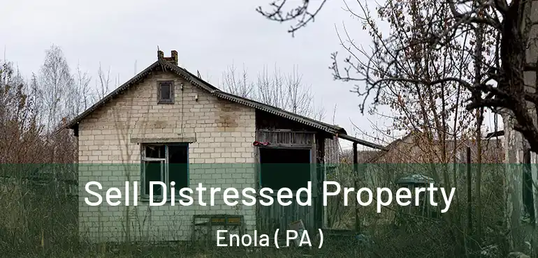  Sell Distressed Property Enola ( PA )