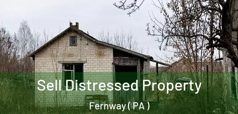  Sell Distressed Property Fernway ( PA )