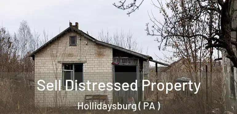  Sell Distressed Property Hollidaysburg ( PA )