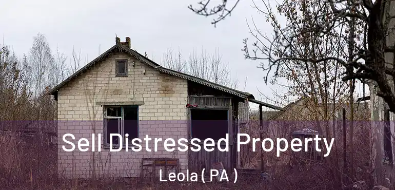  Sell Distressed Property Leola ( PA )