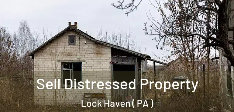  Sell Distressed Property Lock Haven ( PA )