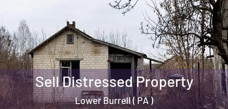  Sell Distressed Property Lower Burrell ( PA )