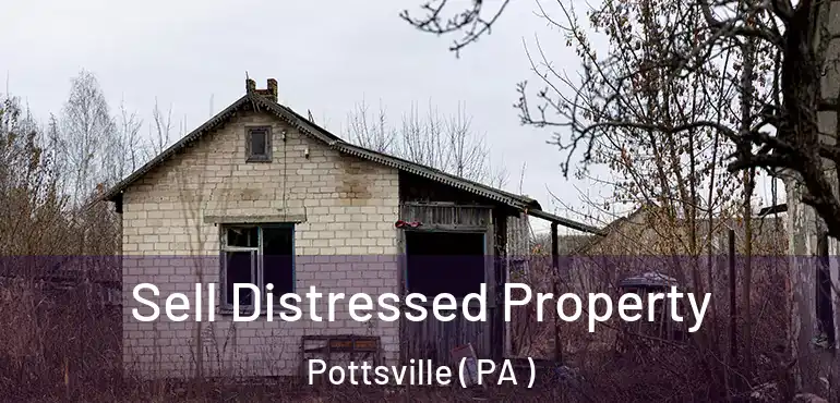  Sell Distressed Property Pottsville ( PA )
