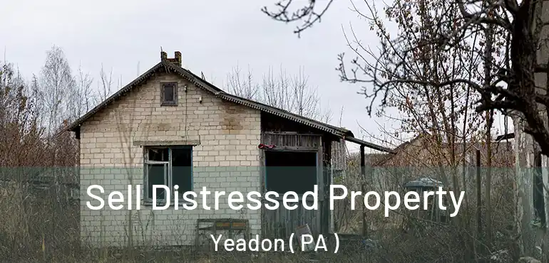  Sell Distressed Property Yeadon ( PA )