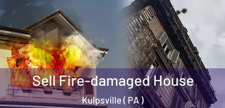  Sell Fire-damaged House Kulpsville ( PA )