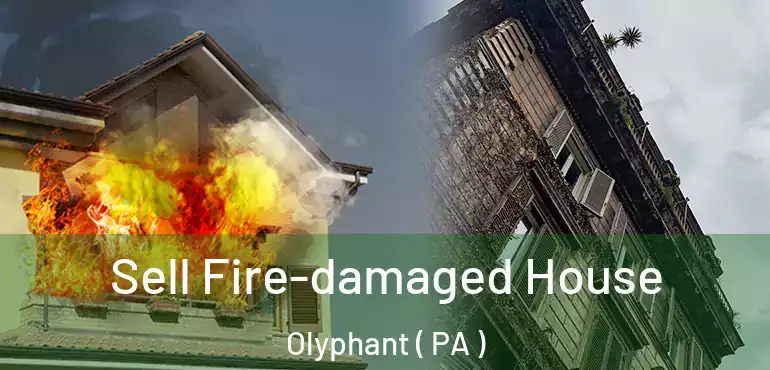  Sell Fire-damaged House Olyphant ( PA )
