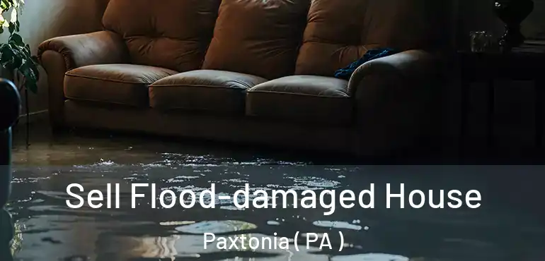  Sell Flood-damaged House Paxtonia ( PA )