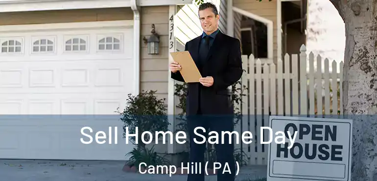  Sell Home Same Day Camp Hill ( PA )