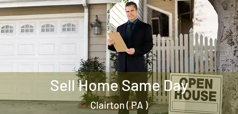  Sell Home Same Day Clairton ( PA )