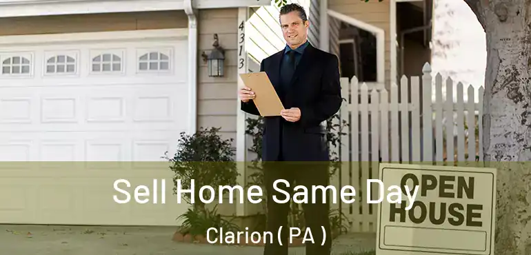  Sell Home Same Day Clarion ( PA )