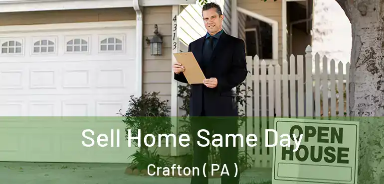  Sell Home Same Day Crafton ( PA )