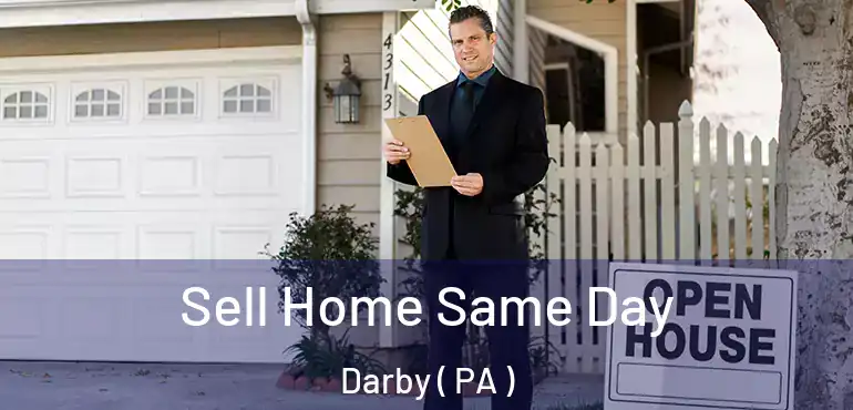  Sell Home Same Day Darby ( PA )