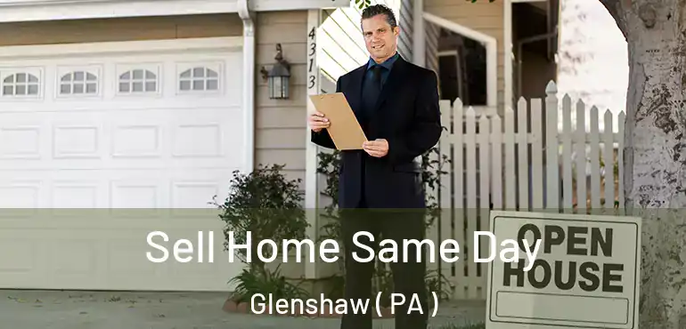 Sell Home Same Day Glenshaw ( PA )