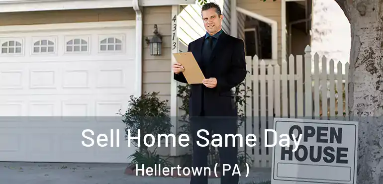  Sell Home Same Day Hellertown ( PA )