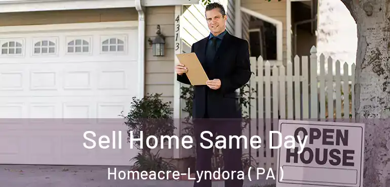  Sell Home Same Day Homeacre-Lyndora ( PA )