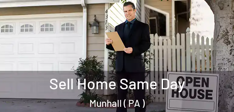  Sell Home Same Day Munhall ( PA )