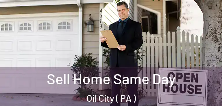  Sell Home Same Day Oil City ( PA )