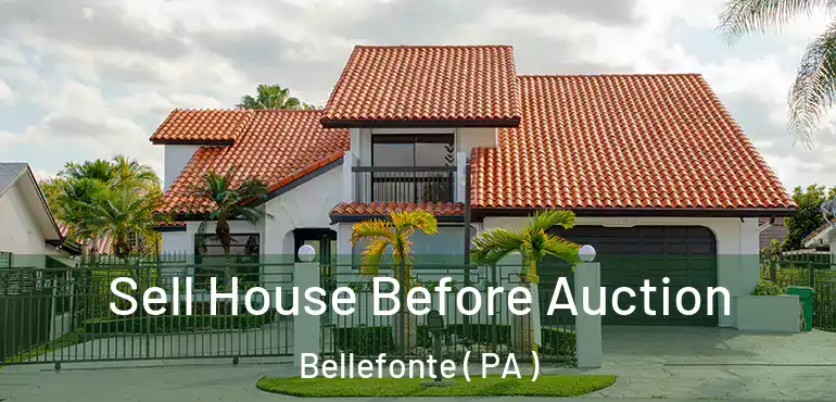  Sell House Before Auction Bellefonte ( PA )
