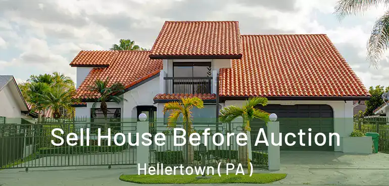  Sell House Before Auction Hellertown ( PA )