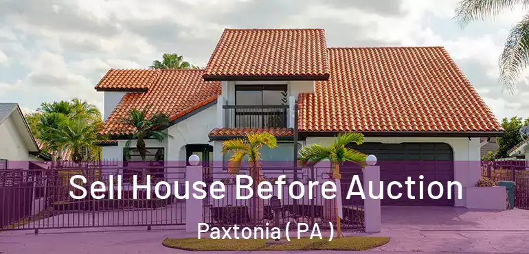  Sell House Before Auction Paxtonia ( PA )