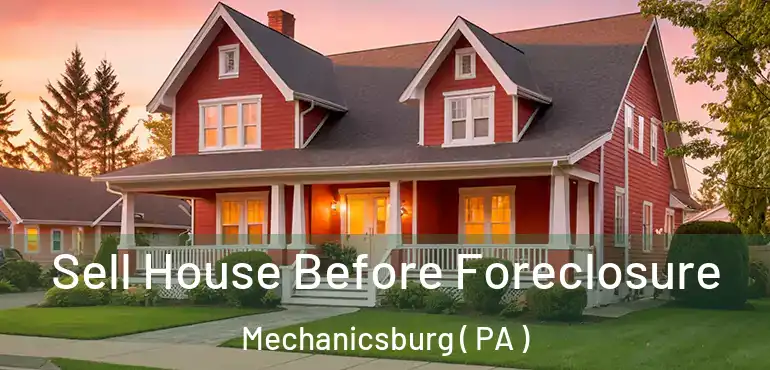  Sell House Before Foreclosure Mechanicsburg ( PA )