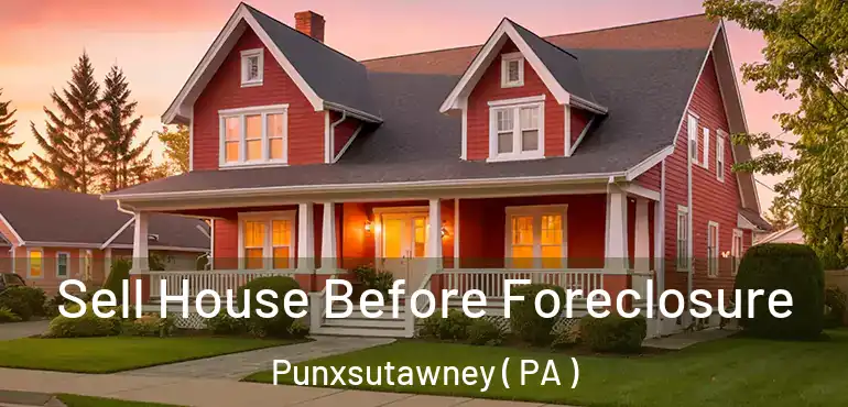  Sell House Before Foreclosure Punxsutawney ( PA )