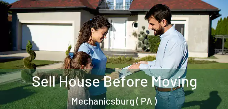  Sell House Before Moving Mechanicsburg ( PA )