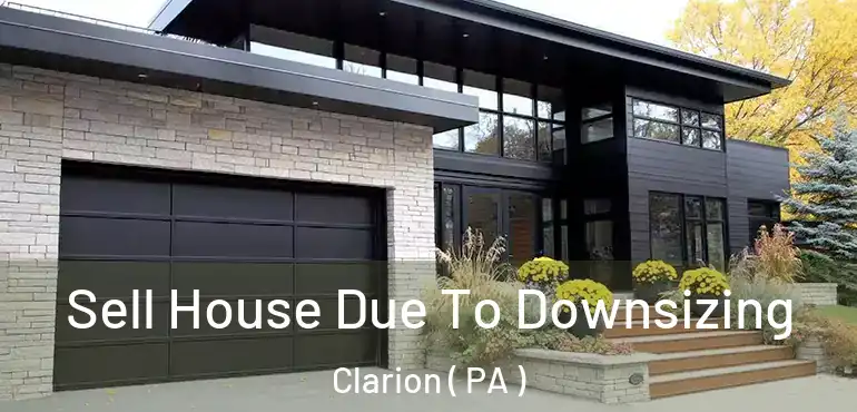  Sell House Due To Downsizing Clarion ( PA )