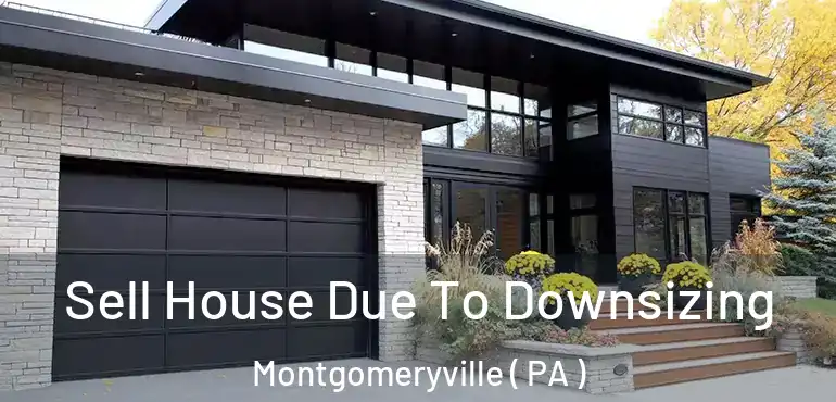  Sell House Due To Downsizing Montgomeryville ( PA )