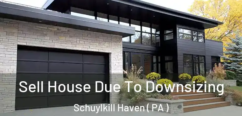  Sell House Due To Downsizing Schuylkill Haven ( PA )